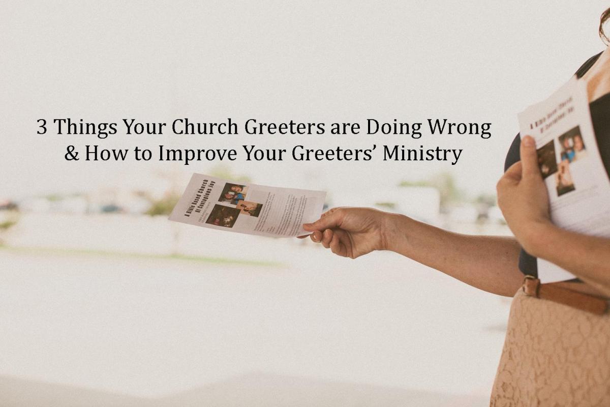 3 Things Your Church Greeters are Doing Wrong & How to Improve Your ...